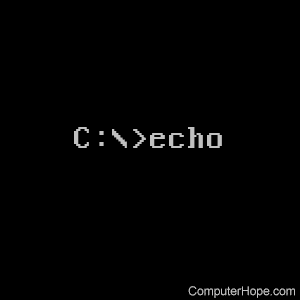 Echo command entered at a command line MS-DOS prompt.