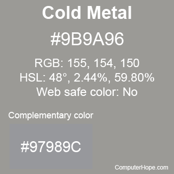 Example of Cold Metal color or HTML color code #9B9A96 with complementary color #97989C.