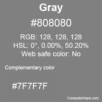 Example of Gray or Grey color or HTML color code #808080 with complementary color #7F7F7F.