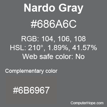 Example of Nardo Gray color or HTML color code #686A6C with complementary color #6B6967.