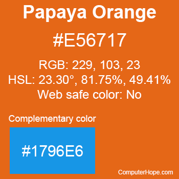 Example of Papaya Orange color or HTML color code #E56717 with complementary color #1796E6.
