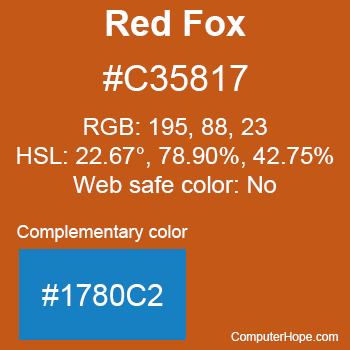 Example of Red Fox color or HTML color code #C35817 with complementary color #1780C2.