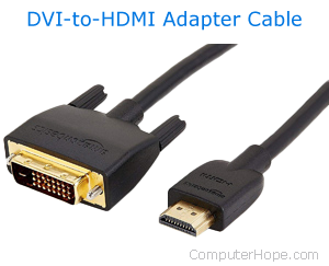 DVI to HDMI adapter.
