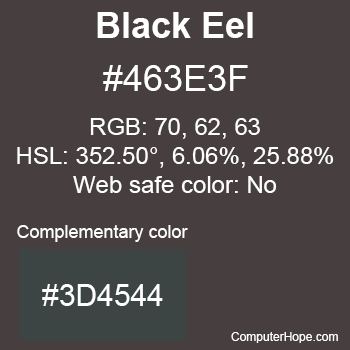 Example of Black Eel color or HTML color code #463E3F with complementary color #3D4544.
