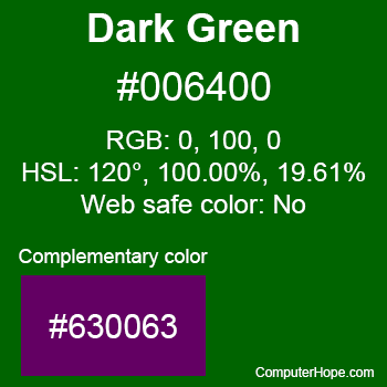 Example of DarkGreen color or HTML color code #006400 with complementary color #630063.