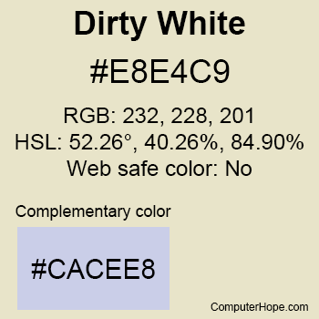 Example of Dirty White color or HTML color code #E8E4C9.