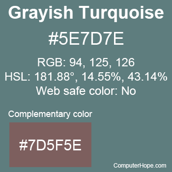 Example of Grayish Turquoise color or HTML color code #5E7D7E with complementary color #7D5F5E.