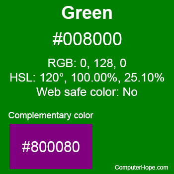 Example of Green color or HTML color code #008000 with complementary color #800080.