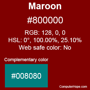 Example of Maroon color or HTML color code #800000 with complementary color #008080.