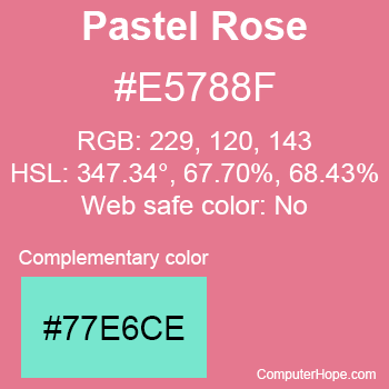 Example of Pastel Rose color or HTML color code #E5788F with complementary color #77E6CE.