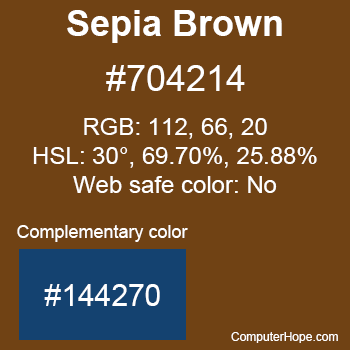 Example of Sepia Brown color or HTML color code #704214 with complementary color #144270.
