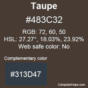 Example of Taupe color or HTML color code #483C32 with complementary color #313D47.