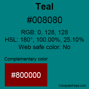 Example of Teal color or HTML color code #008080 with complementary color #800000.