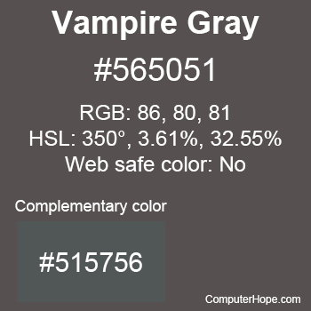 Example of Vampire Gray color or HTML color code #565051 with complementary color #515756.