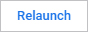Relaunch button in Chrome.