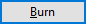 Burn button in Windows 10.